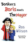 Cover: Bonkers Boris Meets the Mayor - Olympia Publishers