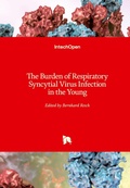 Cover: The Burden of Respiratory Syncytial Virus Infection in the Young - IntechOpen