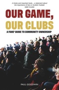 Cover: Our Game, Our Clubs - Luath Press Ltd