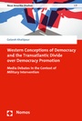 Cover: Western Conceptions of Democracy and the Transatlantic Divide over Democracy Promotion - Nomos
