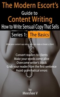 Cover: The Modern Escort's Guide to Content Writing - How to Write Sensual Copy That Sells (Series 1: The Basics) - Series 1: The Basics