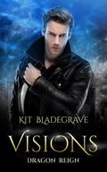 Cover: Visions (Dragon Reign, #7) - KitBla