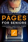 Cover: Pages For Seniors: A Ridiculously Simple Guide To Word Processing On Your Mac - SD Editions