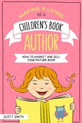Cover: Making a Living As a Children's Book Author - Scott Smith