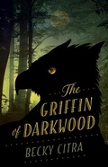 Cover: The Griffin of Darkwood - Becky Citra