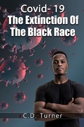 Cover: Covid- 19 The Extinction Of The Black Race - corey turner