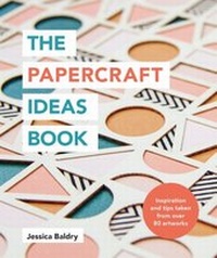 Abbildung von: The Papercraft Ideas Book - Ilex Press