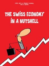 Enlarge image Cover: The Swiss Economy in a Nutshell - Bergli Books ein Imprint von Helvetiq
