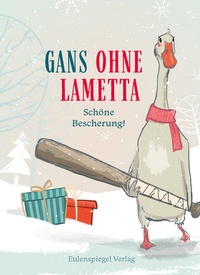 Abbildung von: Gans ohne Lametta - Eulenspiegel Verlag
