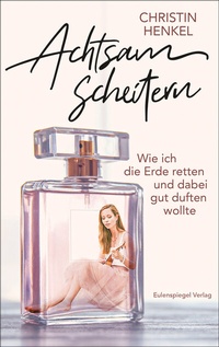 Abbildung von: Achtsam scheitern - Eulenspiegel Verlag