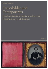 Abbildung von: Trauerbilder und Totenporträts - Reimer, Dietrich