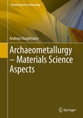 Cover: Archaeometallurgy - Materials Science Aspects - Springer