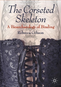 Enlarge image Cover: The Corseted Skeleton - Palgrave Macmillan