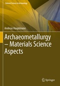 Cover: Archaeometallurgy - Materials Science Aspects - Springer
