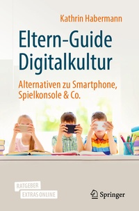 Abbildung von: Eltern-Guide Digitalkultur - Springer