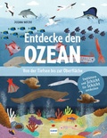 Cover: Entdecke den Ozean - Von der Tiefsee bis zur Oberfl&auml;che - Ullmann Medien
