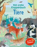 Cover: Mein gro&szlig;es Klappenbuch - Tiere - Ullmann Medien