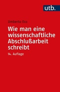 Cover: Wie man eine wissenschaftliche Abschlu&szlig;arbeit schreibt - UTB