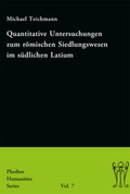Cover: Quantitative Untersuchungen zum r&ouml;mischen Siedlungswesen im s&uuml;dlichen Latium - Phoibos Verlag