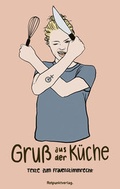 Cover: Gru&szlig; aus der K&uuml;che - Rotpunktverlag