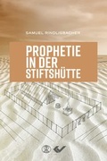 Cover: Prophetie in der Stiftsh&uuml;tte - Christliche Verlagsgesellschaft