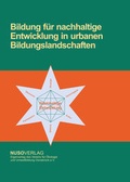 Cover: Bildung f&uuml;r nachhaltige Entwicklung in urbanen Bildungslandschaften - Bildung f&uuml;r nachhaltige Entwicklung Osnabr&uuml;ck e.V.