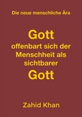 Cover: Gott offenbart sich der Menscheit als sichtbarer Gott - Khanverlag