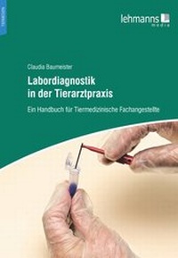 Abbildung von: Labordiagnostik in der Tierarztpraxis - Lehmanns Media