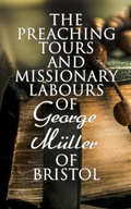 Cover: The Preaching Tours and Missionary Labours of George M&uuml;ller of Bristol - e-artnow