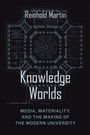 Cover: Knowledge Worlds - Columbia University Press