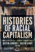 Cover: Histories of Racial Capitalism - Columbia University Press