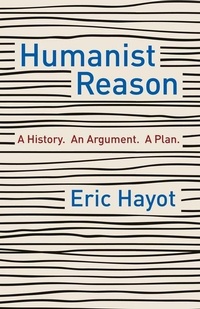 Enlarge image Cover: Humanist Reason - Columbia University Press