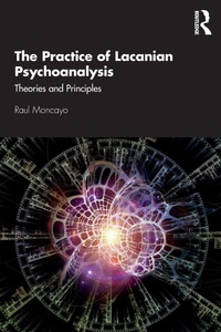 Enlarge image Cover: The Practice of Lacanian Psychoanalysis - Routledge