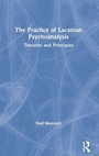 Cover: The Practice of Lacanian Psychoanalysis - Routledge