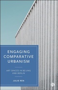 Cover: Engaging Comparative Urbanism - Bristol University Press