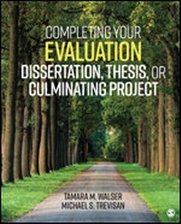 Enlarge image Cover: Completing Your Evaluation Dissertation, Thesis, or Culminating Project - SAGE Publications Inc