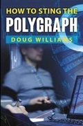 Cover: How To Sting the Polygraph - Polygraph.com