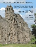 Cover: De aquaeductu urbis Romae. Sextus Iulius Frontinus and the Water of Rome - Peeters Publishers