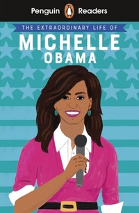 Abbildung von: Penguin Readers Level 3: The Extraordinary Life of Michelle Obama (ELT Graded Reader) - Penguin Books Ltd