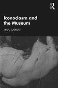 Abbildung von: Iconoclasm and the Museum - Routledge