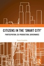Cover: Citizens in the 'Smart City' - Routledge