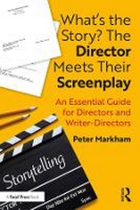 Abbildung von: What's the Story? the Director Meets Their Screenplay - Taylor & Francis