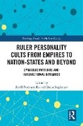 Cover: Ruler Personality Cults from Empires to Nation-States and Beyond - Routledge