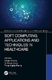 Enlarge image Cover: Soft Computing Applications and Techniques in Healthcare - CRC Press