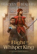 Cover: The Flight of the Whisper King - Bradley P. Beaulieu