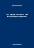 Cover: Das Bail-in-Instrument und Interbankenbeziehungen - Kovac, Dr. Verlag