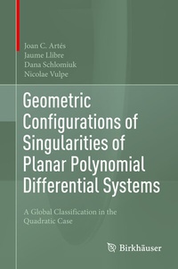 Abbildung von: Geometric Configurations of Singularities of Planar Polynomial Differential Systems - Birkhäuser