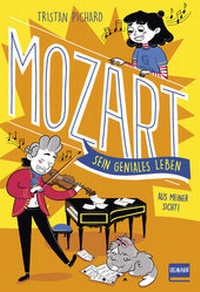 Abbildung von: Mozart - sein geniales Leben - Ullmann Medien