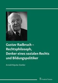Cover: Gustav Radbruch - Rechtsphilosoph, Denker eines sozialen Rechts und Bildungspolitiker - Frank & Timme