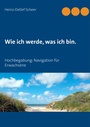 Cover: Wie ich werde, was ich bin. - BoD - Books on Demand
